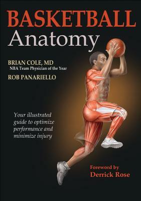 Basketball Anatomy by Brian Cole, Rob Panariello