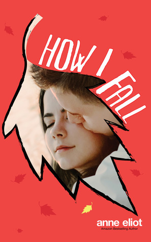 How I Fall by Anne Eliot