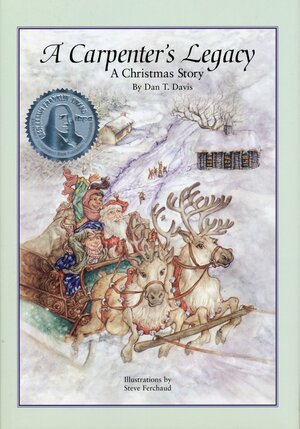 A Carpenter's Legacy: A Christmas Story by Dan T. Davis