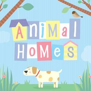 Animal Homes by Little Bee Books