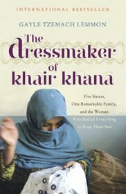 The Dressmaker Of Khair Khana by Gayle Tzemach Lemmon