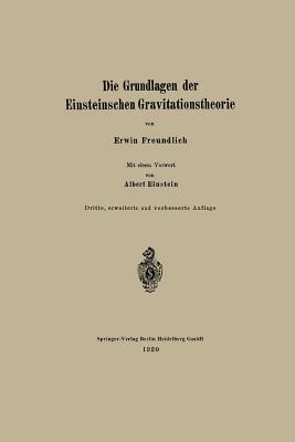 Die Grundlagen Der Einsteinschen Gravitationstheorie by Erwin Freundlich, Albert Einstein