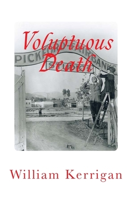 Voluptuous Death by William Kerrigan