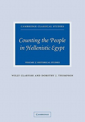 Counting the People in Hellenistic Egypt by Willy Clarysse, Dorothy J. Thompson