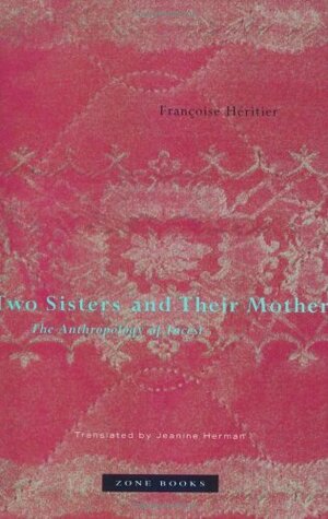Deux Soeurs et leur mère by Françoise Héritier