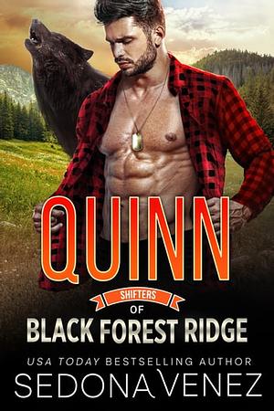 Shifters of Black Forest Ridge: Quinn: A Fated Mates Paranormal Romance  by Sedona Venez