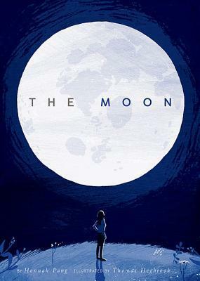 The Moon by Hannah Pang, Thomas Hegbrook