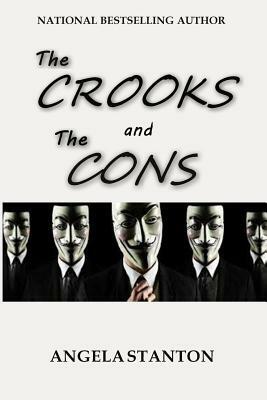 The CROOKS and The CONS by Angela Stanton