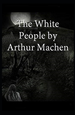 The White People Illustrated by Arthur Machen