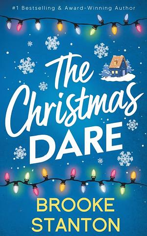 The Christmas Dare by Brooke Stanton