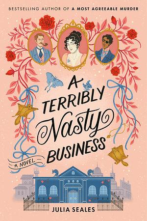 A Terribly Nasty Business by Julia Seales