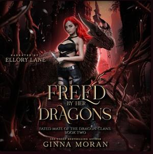 Freed by Her Dragons by Ginna Moran