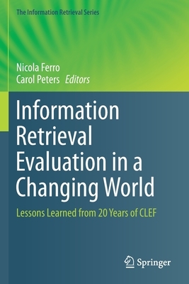 Information Retrieval Evaluation in a Changing World: Lessons Learned from 20 Years of CLEF by 