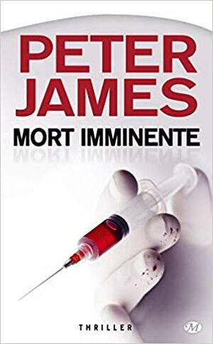 Mort imminente by Peter James, Isabelle Saint-Martin