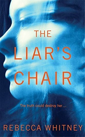 The Liar's Chair by Rebecca Whitney
