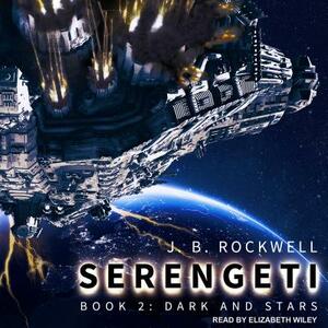 Serengeti 2: Dark and Stars by J. B. Rockwell