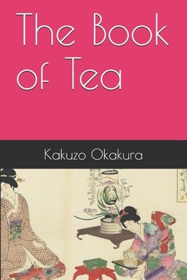 The Book of Tea by Kakuzo Okakura