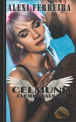 Celmund: Elemental's MC (book 7) by Alexi Ferreira