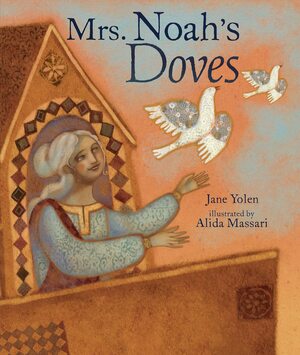 Mrs. Noah's Doves by Jane Yolen, Alida Massari