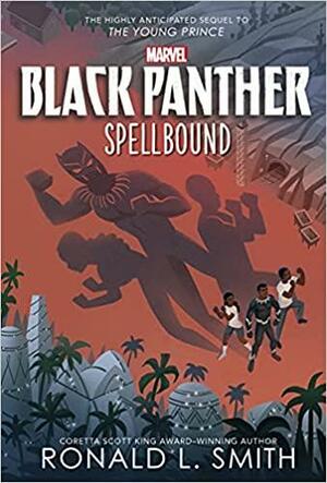 Black Panther The Young Prince: Spellbound by Ronald L. Smith