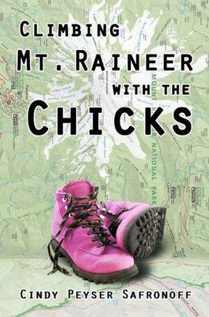 Climbing Mt Rainier with the Chicks by Cindy Peyser Safronoff