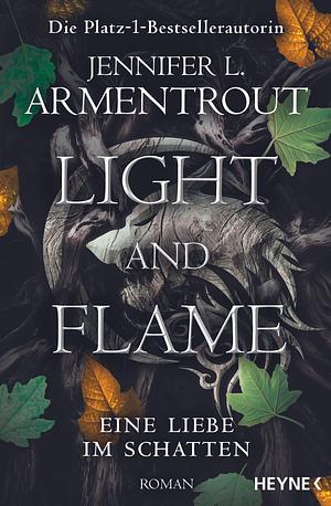 Light and Flame – Eine Liebe im Schatten by Jennifer L. Armentrout