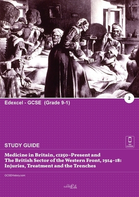 Medicine in Britain, c1250-present and the British sector of the Western Front, 1914-18: injuries, treatment and the trenches by Clever Lili