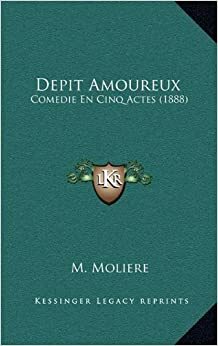 Le Dépit Amoureux by Molière