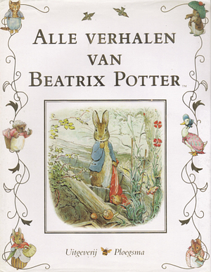 Alle verhalen van Beatrix Potter: de drieëntwintig originele Beatrix Potter-boekjes en vier niet eerder uitgegeven verhalen by Beatrix Potter, Beatrix Potter