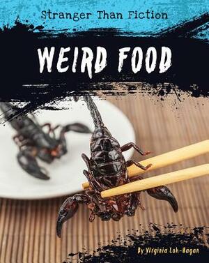 Weird Food by Virginia Loh-Hagan