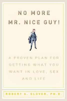 No More MR Nice Guy by Robert A. Glover