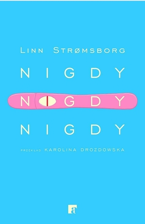 Nigdy, Nigdy, Nigdy by Linn Strømsborg