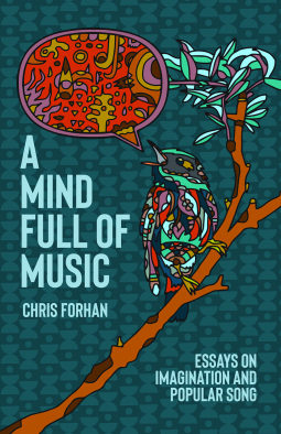 A Mind Full of Music: Essays on Imagination and Popular Song by Chris Forhan