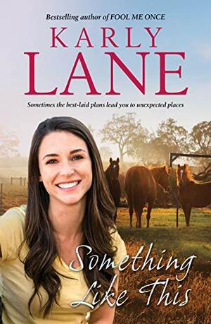 Something Like This by Karly Lane