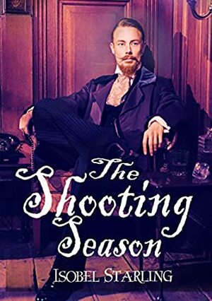 The Shooting Season by Isobel Starling