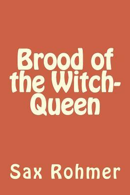 Brood of the Witch-Queen by Sax Rohmer