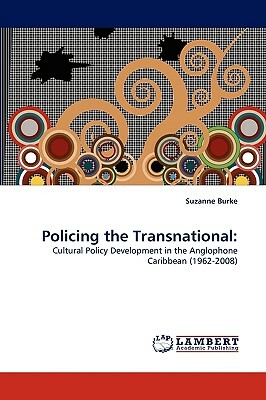 Policing the Transnational by Suzanne Burke