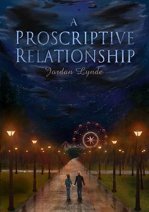 A Proscriptive Relationship by Jordan Lynde