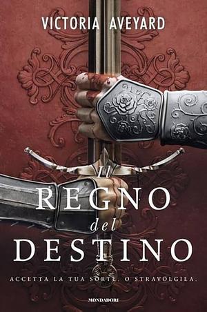 Il regno del destino by Victoria Aveyard