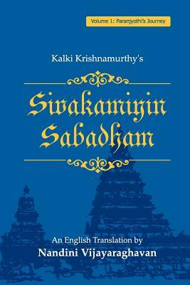 Sivakamiyin Sabadham: Volume 1: Paranjyothi's Journey by Kalki