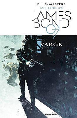 James Bond Volume 1: VARGR by Warren Ellis, Jason Masters