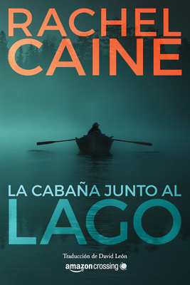 La Cabaña Junto Al Lago by Rachel Caine