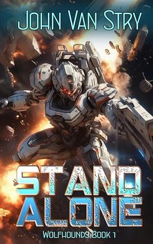 Stand Alone: Wolfhounds - Book One by John Van Stry, John Van Stry