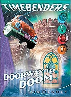 Timebenders #2: Doorway To Doom by Jim Denney