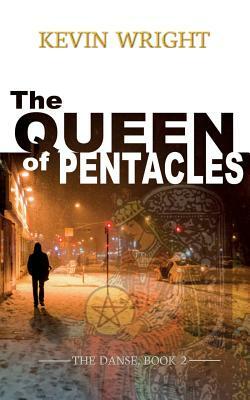 The Queen of Pentacles: The Danse, Book 2 by Kevin Wright