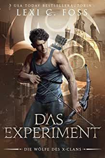 Das Experiment by Lexi C. Foss