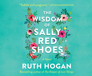 The Wisdom of Sally Red Shoes by Ruth Hogan