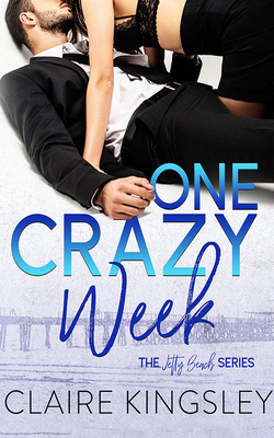 One Crazy Week by Claire Kingsley