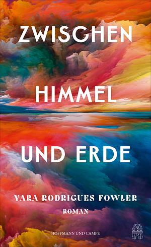 Zwischen Himmel und Erde by Yara Rodrigues Fowler