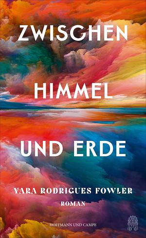 Zwischen Himmel und Erde by Yara Rodrigues Fowler